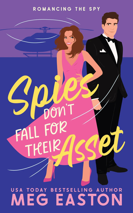 Spies Don’t Fall for Their Asset By Meg Easton