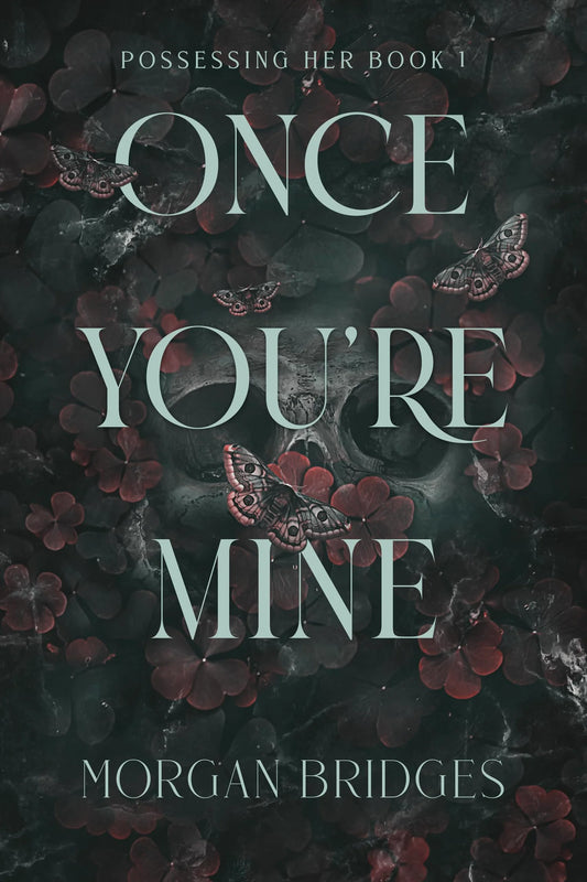 Once You’re Mine By Morgan Bridges