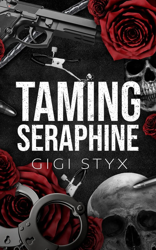 Taming Seraphine By Gigi Styx