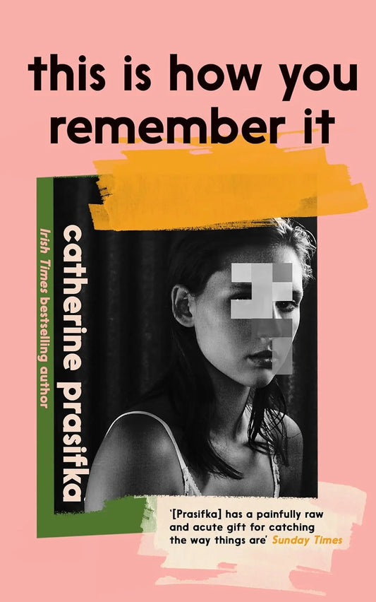 This Is How You Remember It By Catherine Prasifka