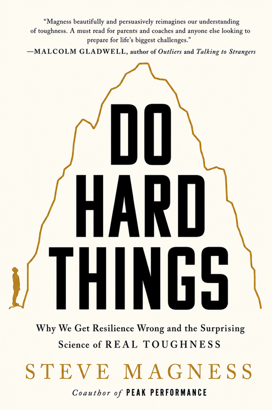 Do Hard Things by Steve Magness