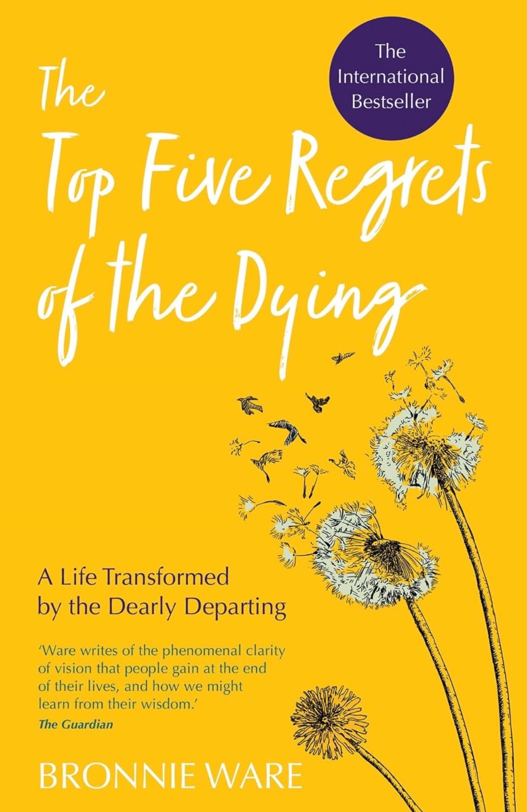 The Top Five Regrets of the Dying by Bronnie Ware