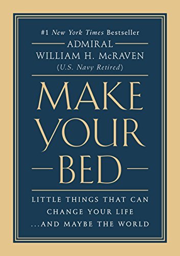 Make Your Bed By William H. McRaven