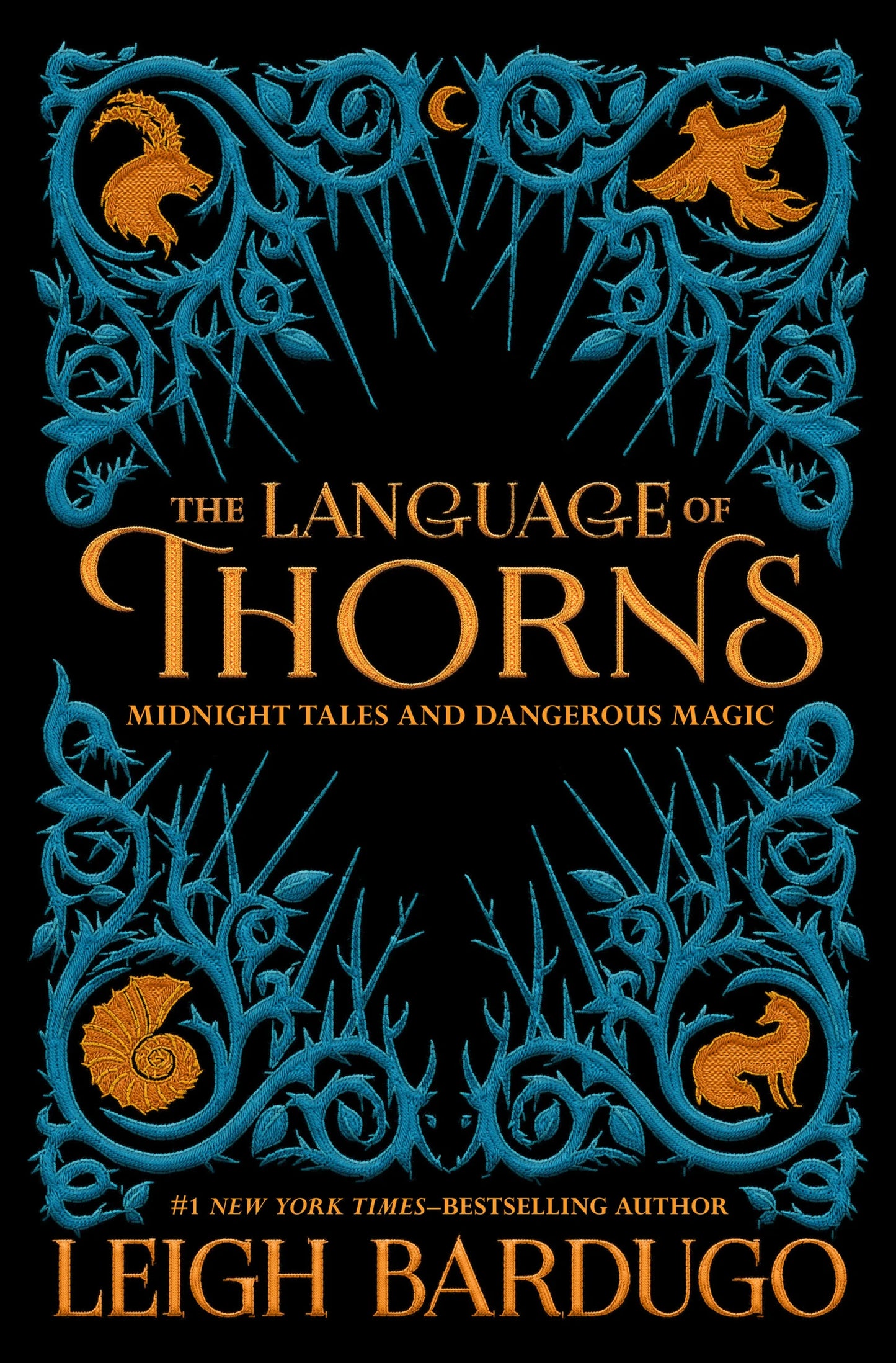 The Language of Thorns: Midnight Tales and Dangerous Magic By Leigh Bardugo
