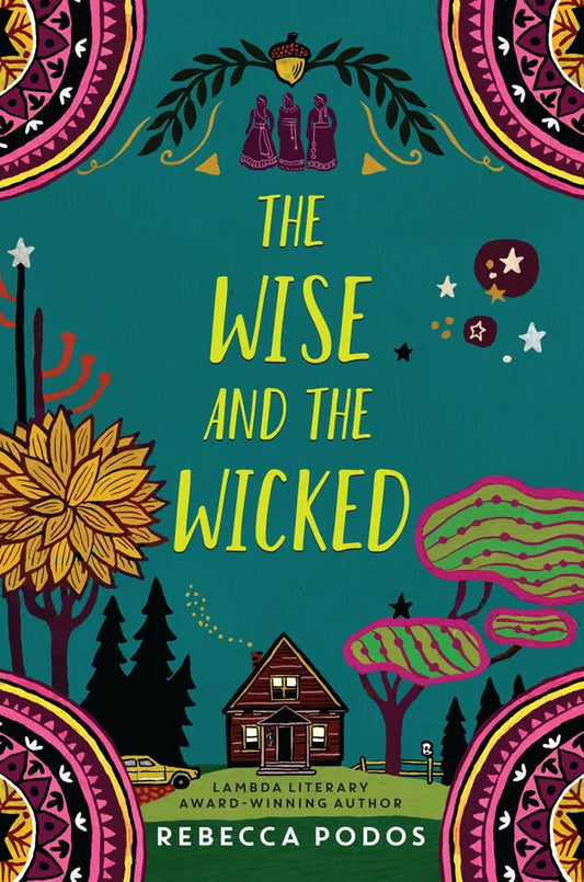 The Wise and the Wicked By Rebecca Podos