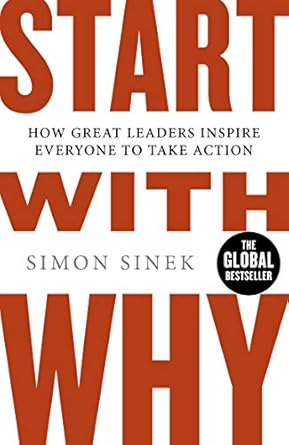 Start with Why By Simon Sinek