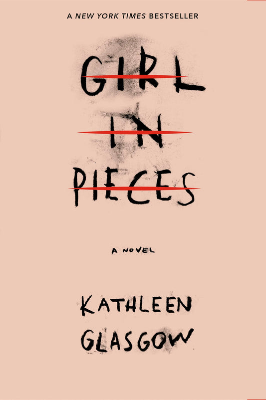 Girl in Pieces By Kathleen Glasgow