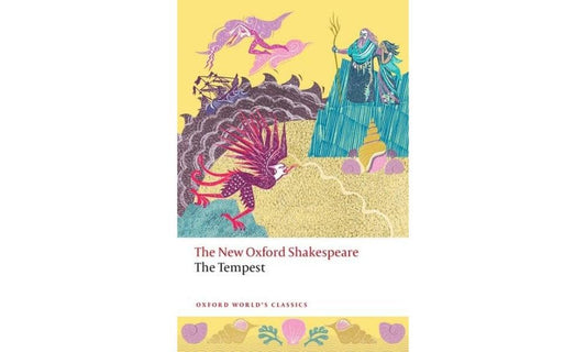 The Tempest: The New Oxford Shakespeare by William Shakespeare