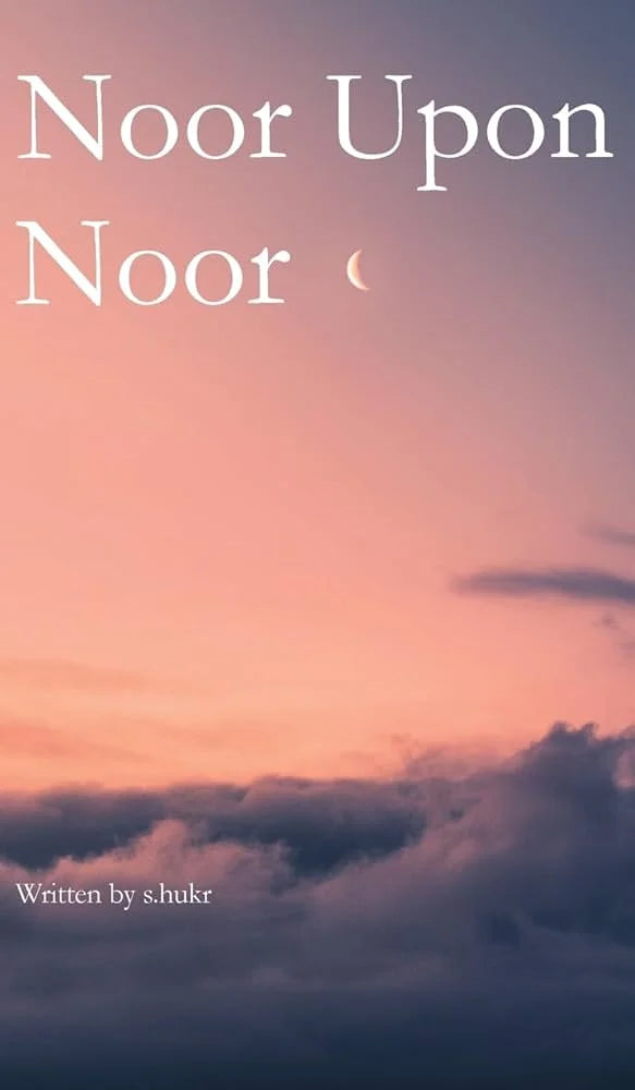 Noor Upon Noor By S Hukr