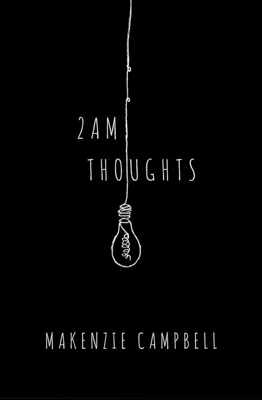 2am thoughts By Makenzie Campbell