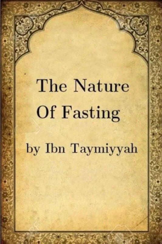 The Nature of Fasting By Ibn Taymiyyah