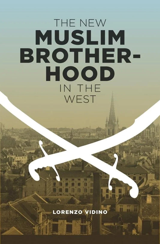 The New Muslim Brotherhood in the West By Lorenzo Vidino