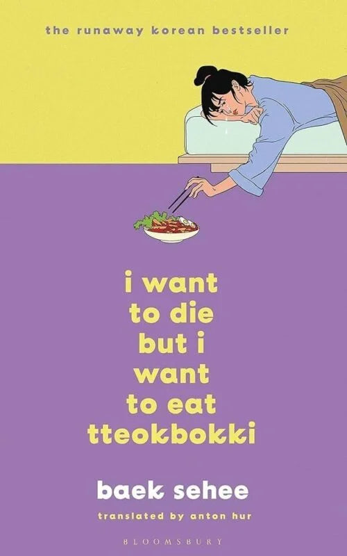 I Want to Die but I Want to Eat Tteokbokki By Baek Se-hee
