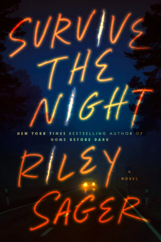 Survive the Night By Riley Sager
