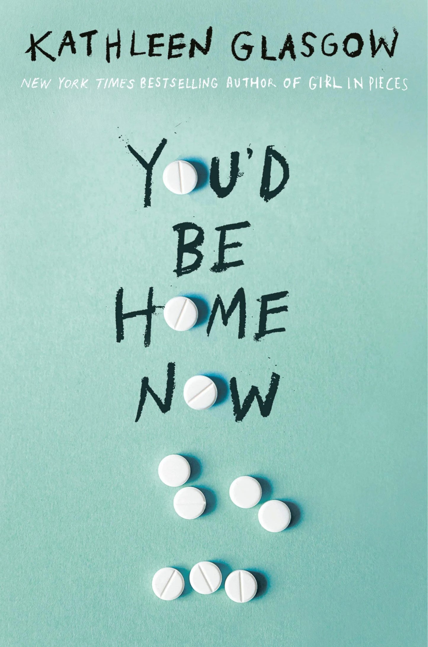 You’d Be Home Now Kathleen Glasgow