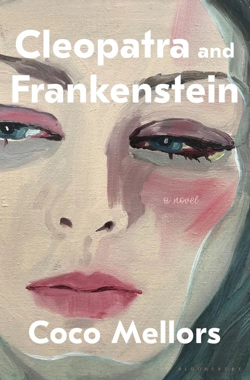 Cleopatra and Frankenstein By Coco Mellors
