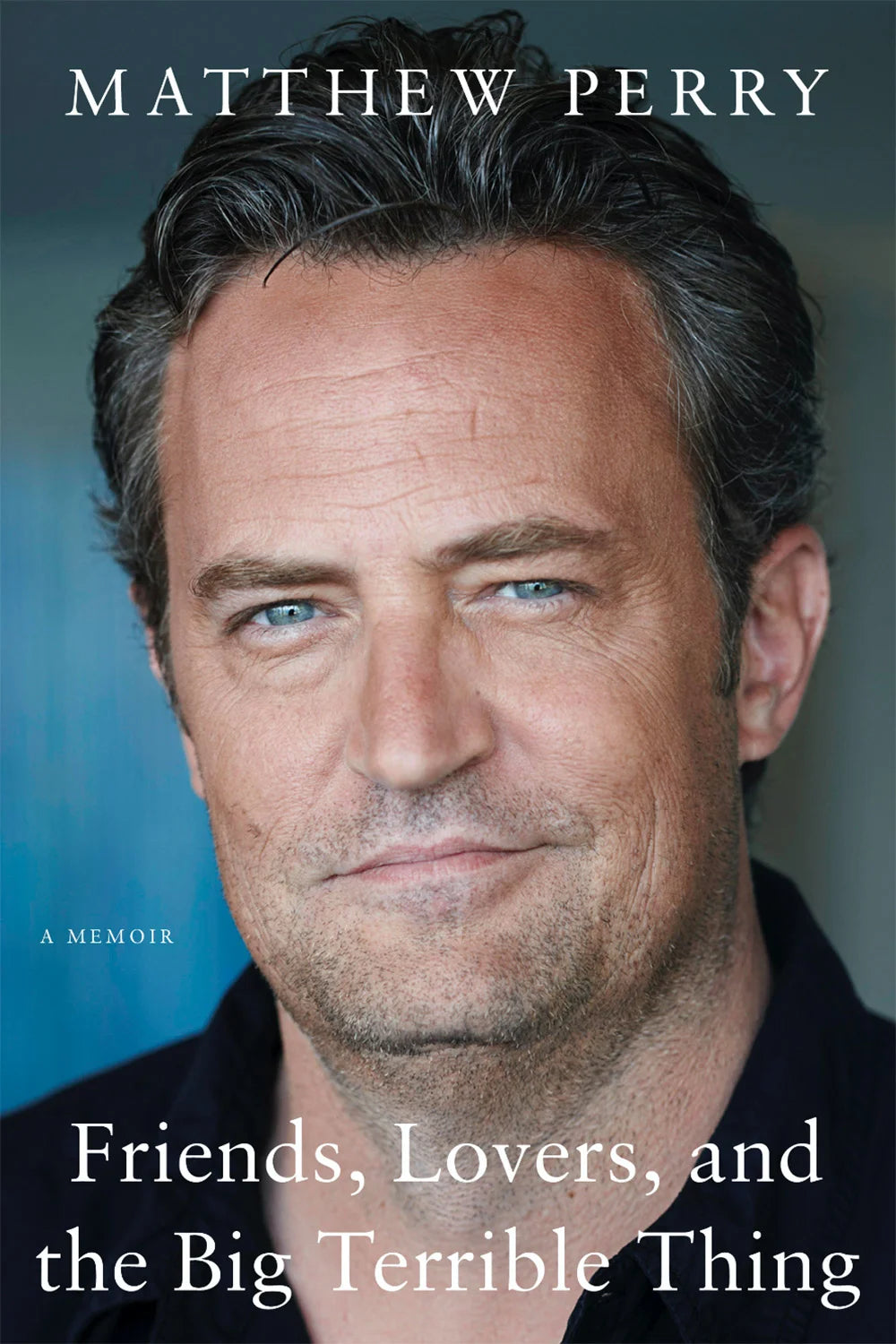 Friends, Lovers, and the Big Terrible Thing By Matthew Perry