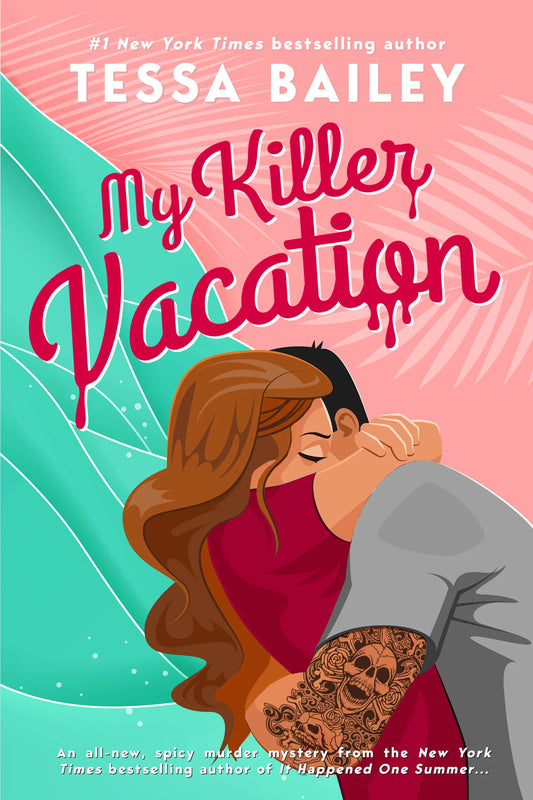My Killer Vacation By Tessa Bailey