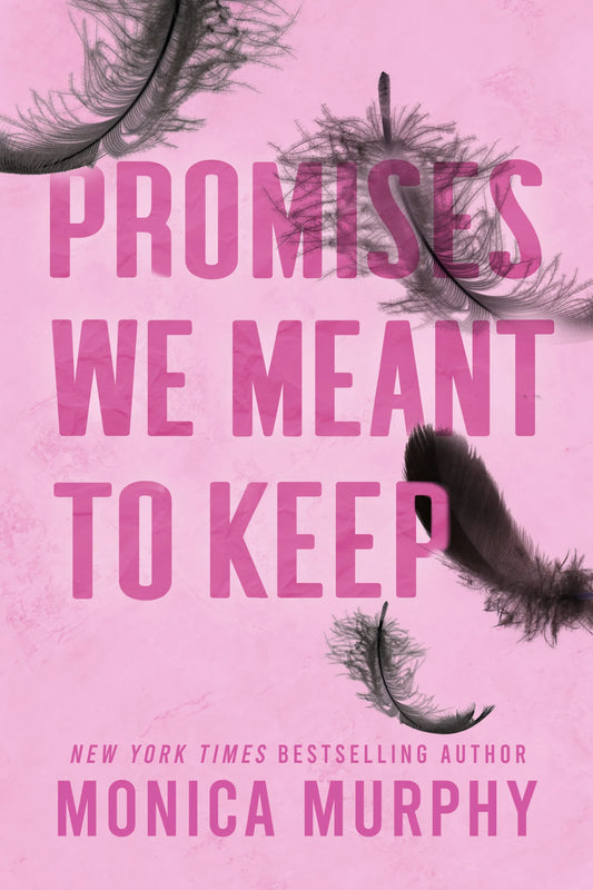 Promises We Meant to Keep By Monica Murphy