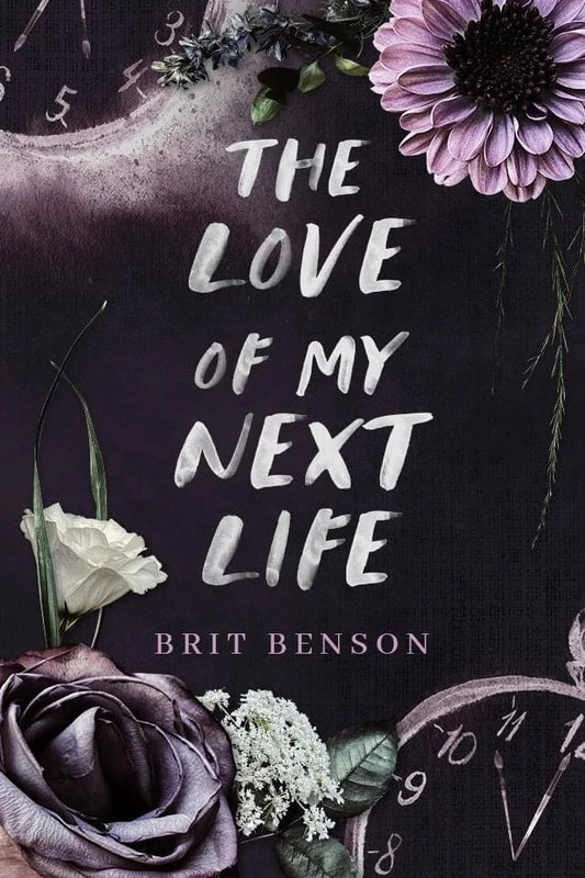 The Love of My Next Life By Brit Benson