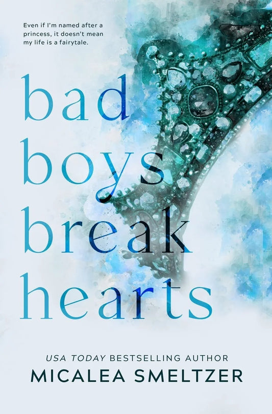 Bad Boys Break Hearts By Micalea Smeltzer