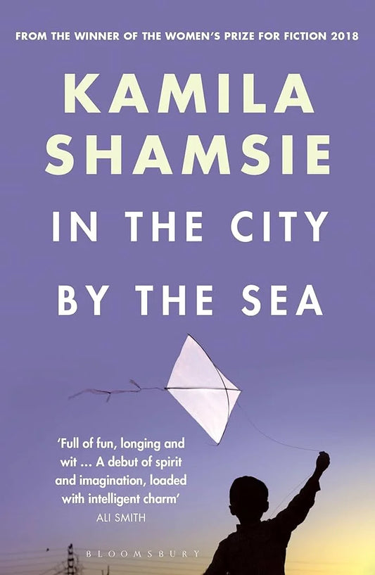 In the City by the Sea By Kamila Shamsie