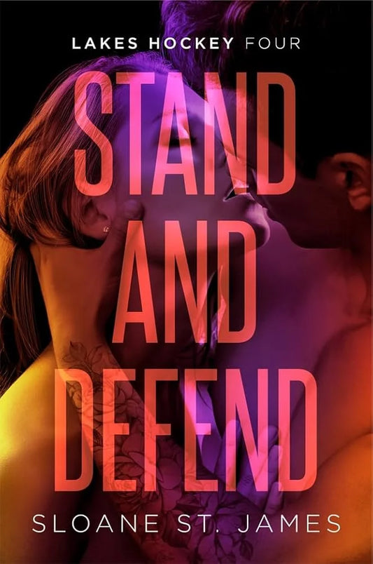 Stand and Defend By Sloane St. James