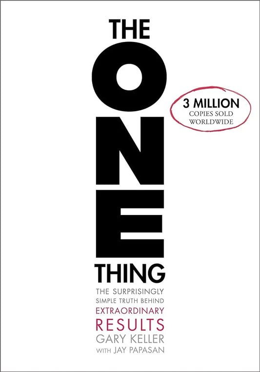 The One Thing By Gary Keller , Jay Papasan