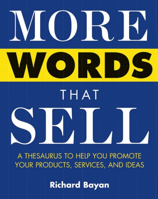 More Words That Sell By Richard Bayan