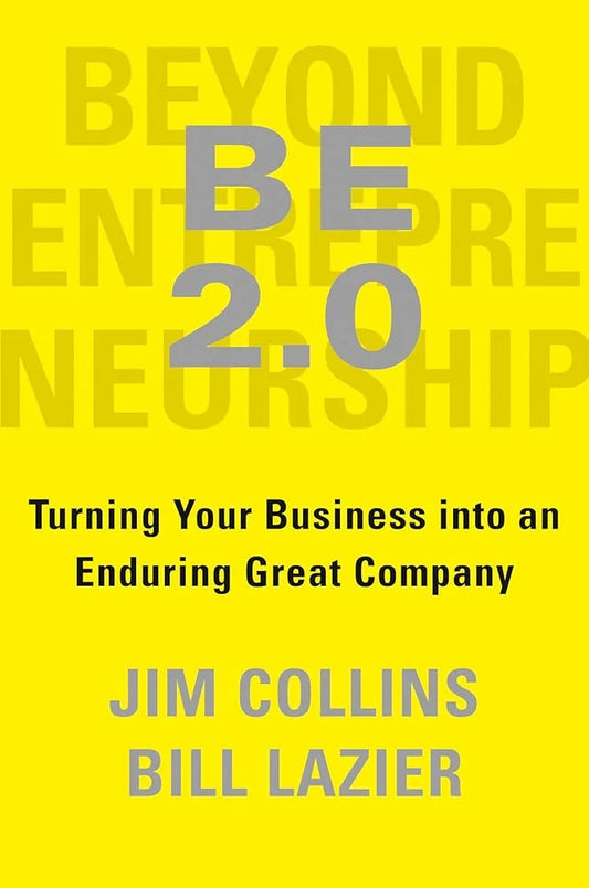 BE 2.0 (Beyond Entrepreneurship 2.0) By Jim Collins