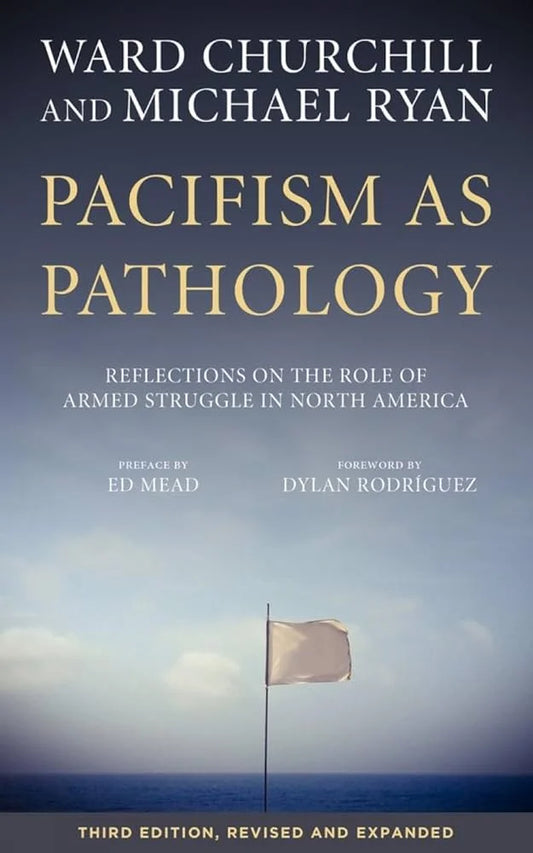 Pacifism as Pathology By Ward Churchill