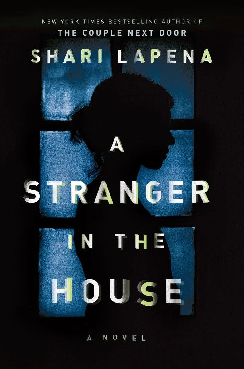 A Stranger in the House By Shari Lapena