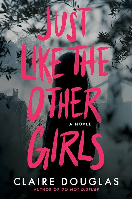 Just Like The Other Girls By Claire Douglas