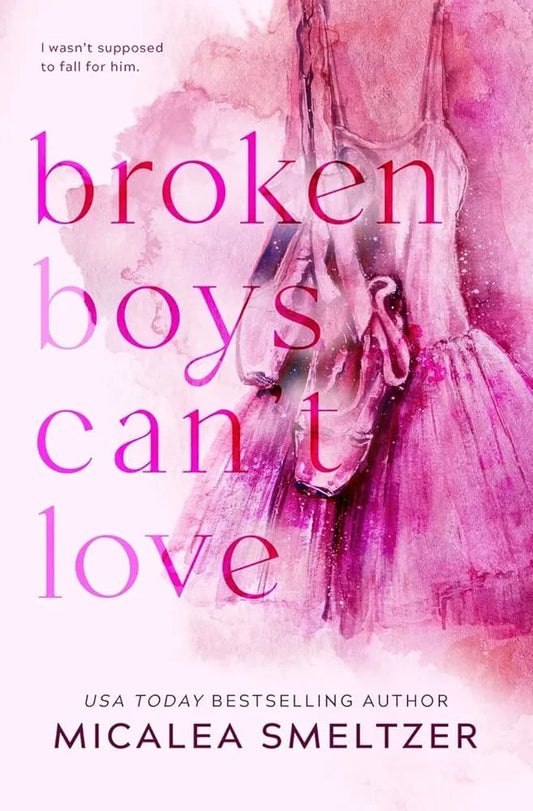 Broken Boys Can’t Love By Micalea Smeltzer