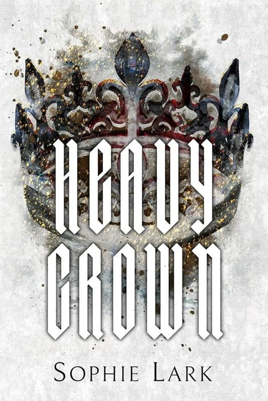 Heavy Crown By Sophie Lark