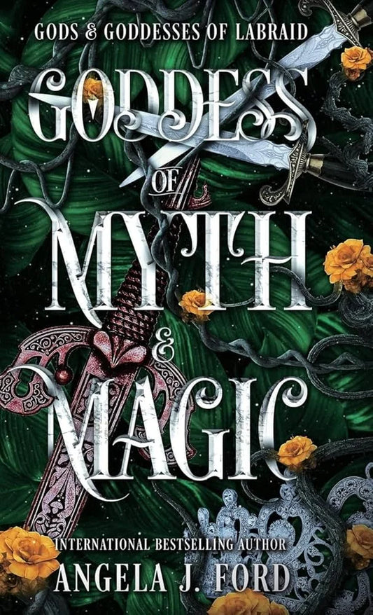 Goddess of Myth and Magic By Angela J. Ford