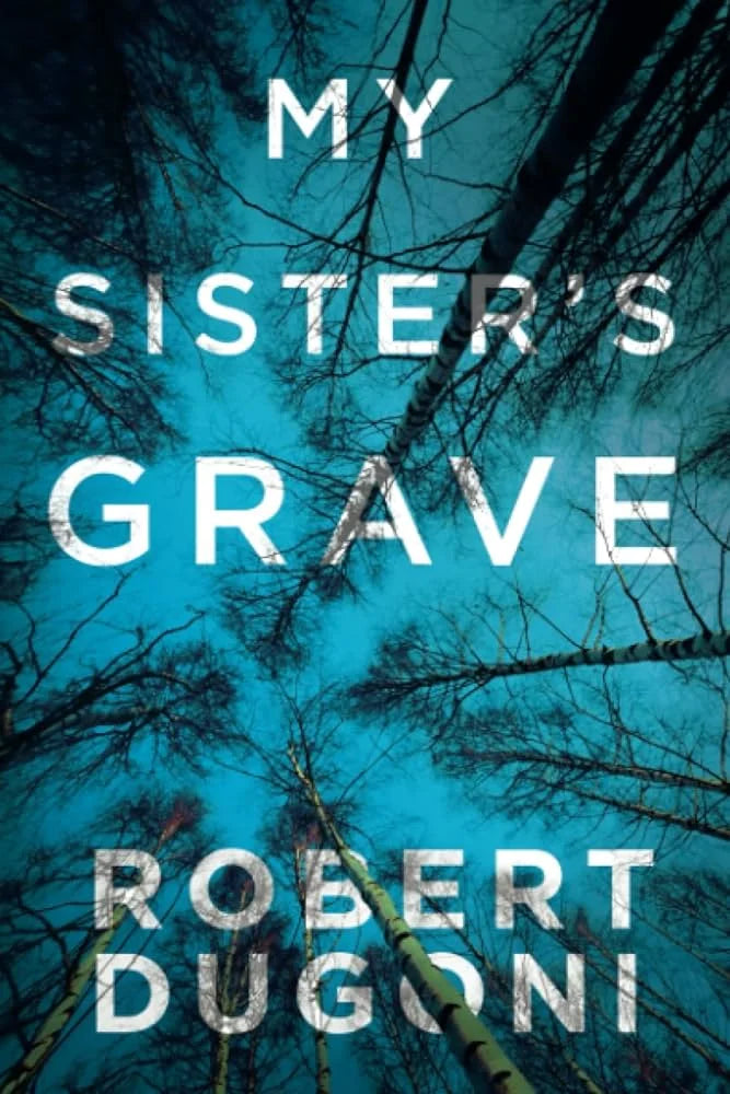 My Sister’s Grave By Robert Dugoni