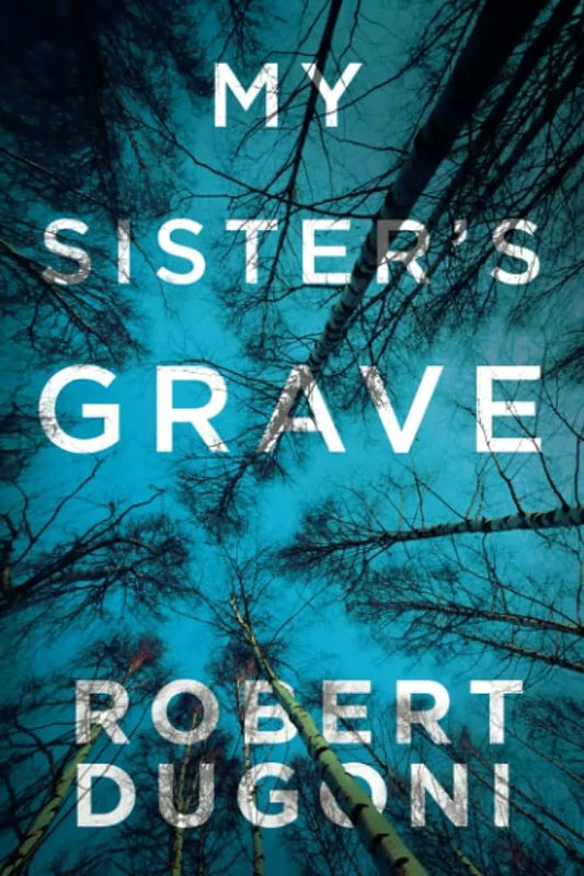My Sister’s Grave By Robert Dugoni