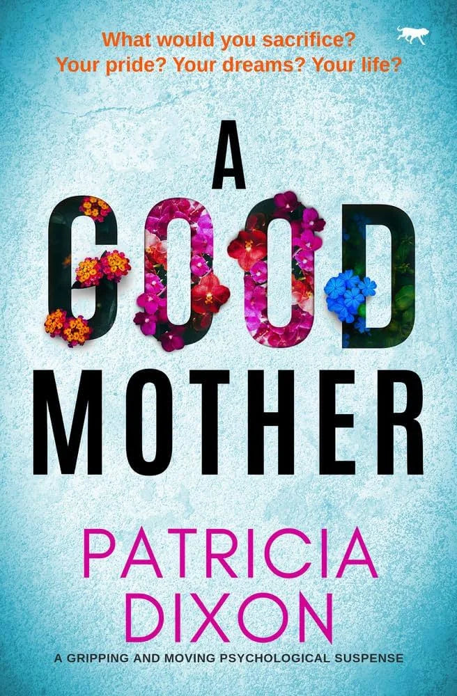 A Good Mother By Patricia Dixon