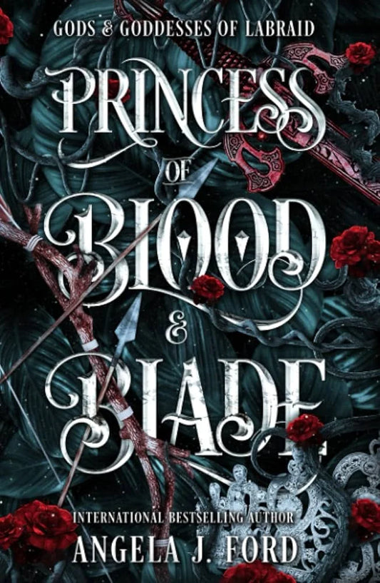 Princess of Blood & Blade By Angela J. Ford