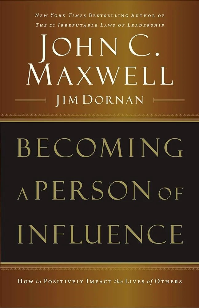 Becoming a Person of Influence By John C. Maxwell