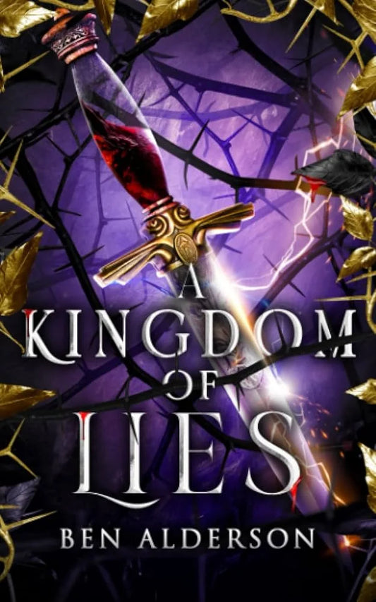 A Kingdom of Lies By Ben Alderson