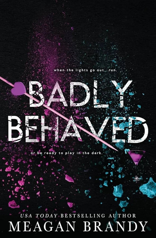 Badly Behaved By Meagan Brandy