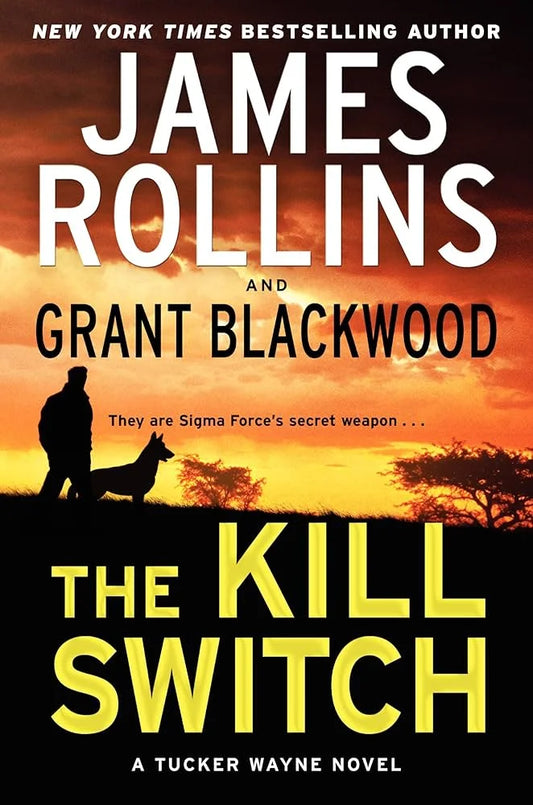 The Kill Switch By James Rollins , Grant Blackwood