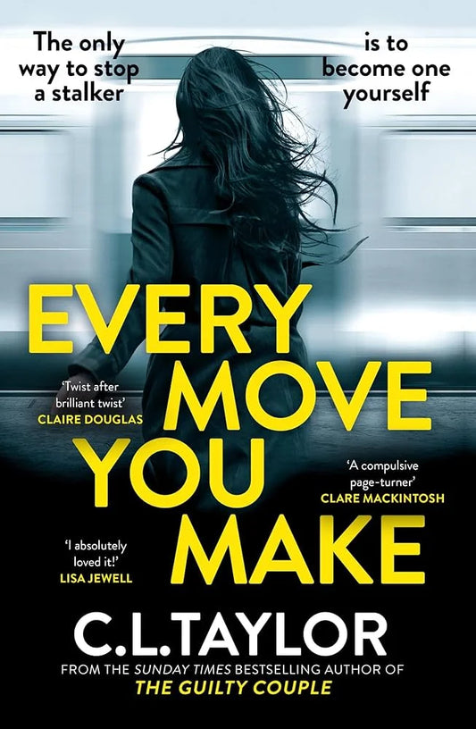 Every Move You Make By C.L. Taylor