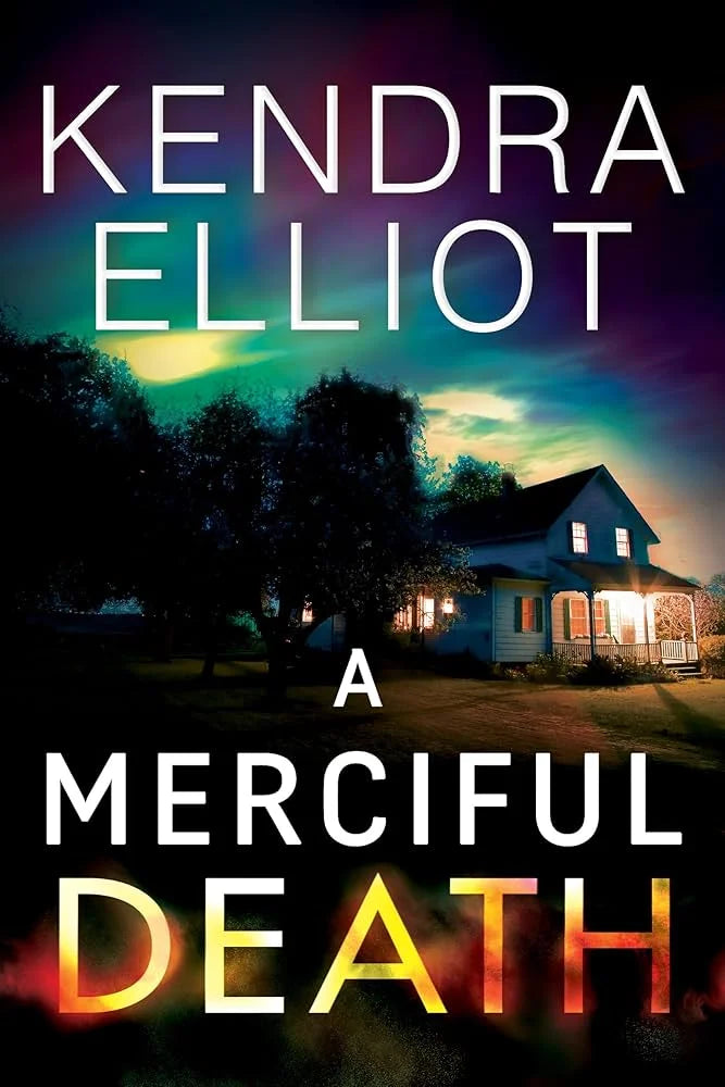 A Merciful Death By Kendra Elliot