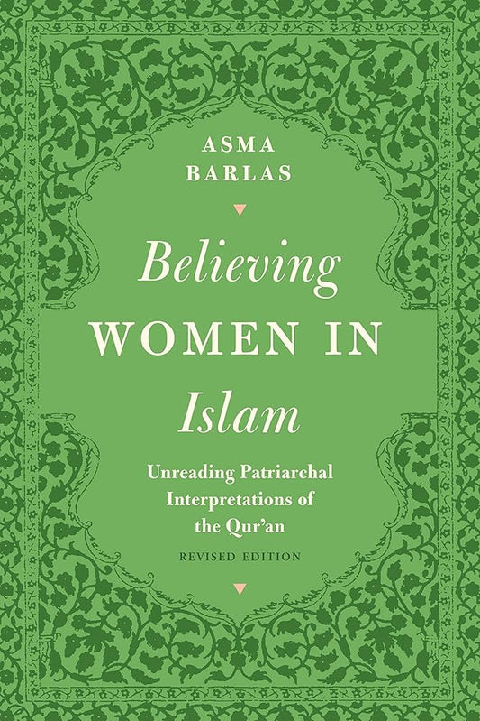 Believing Women in Islam by Asma Barlas