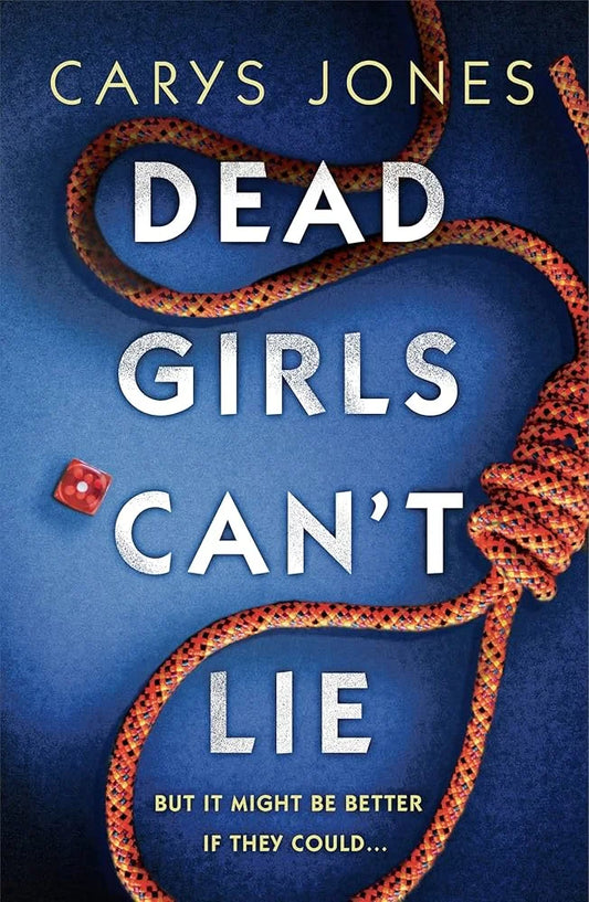 Dead Girls Can’t Lie By Carys Jones