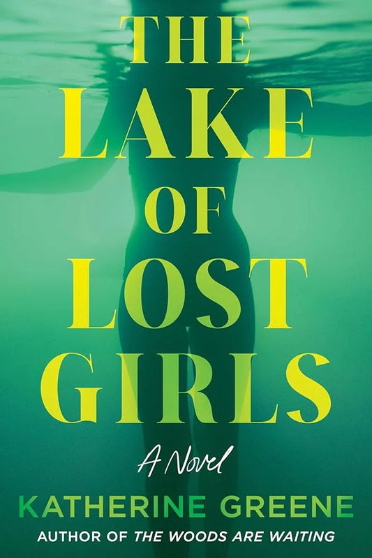 The Lake of Lost Girls By Katherine Greene