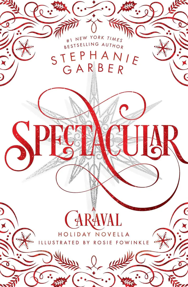 Spectacular: A Caraval Holiday Novella By Stephanie Garber (Original)